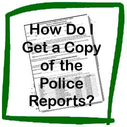 How do I get a copy of the Police Reports?